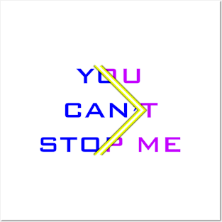 15 - You Can't Stop Me Posters and Art